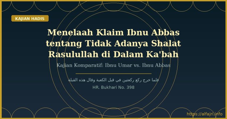 Menelaah Klaim Ibnu Abbas tentang Tidak Adanya Pelaksanaan Shalat Rasulullah di Dalam Ka'bah